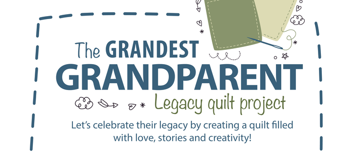 The Grandest Grandparent Legacy Quilt Project